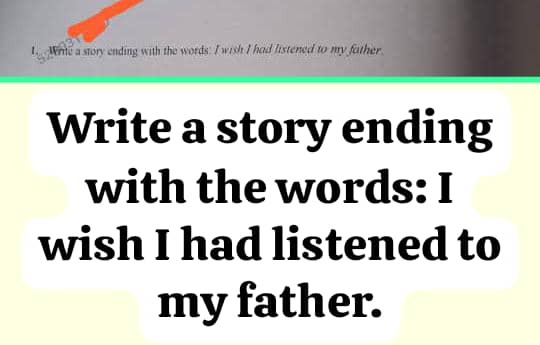 Write a story ending with the words: I wish I had listened to my father