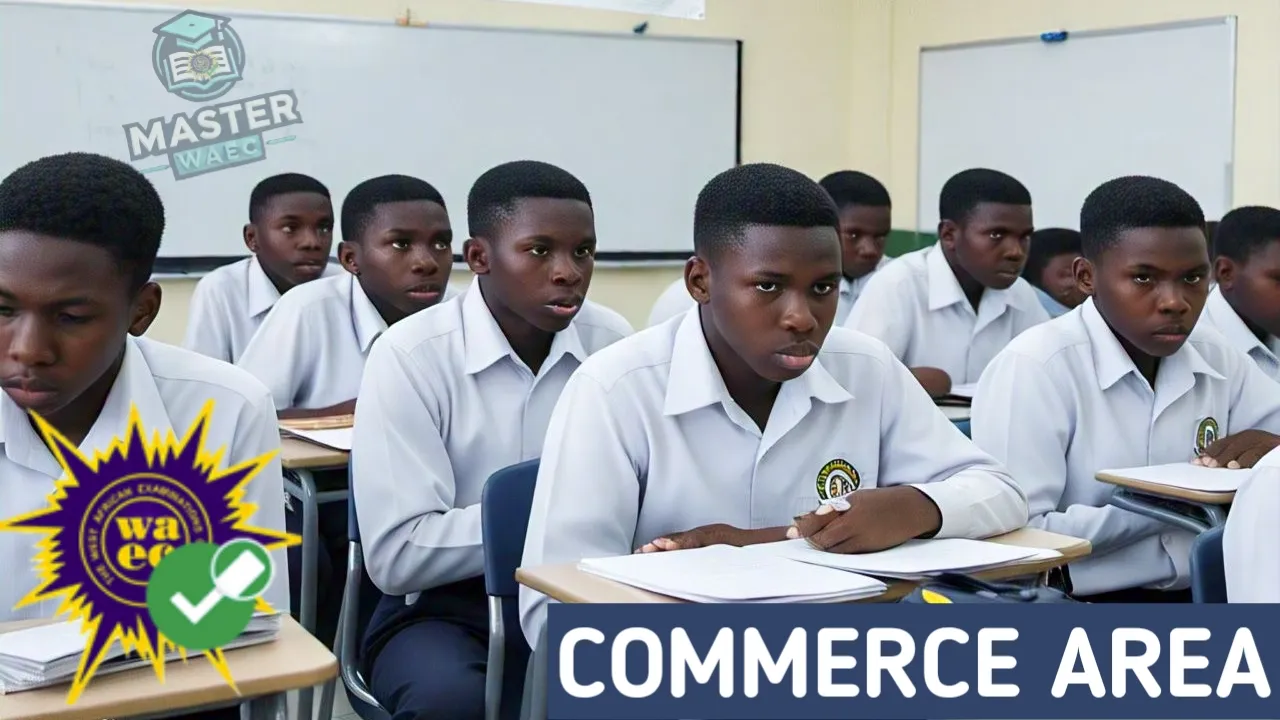 Area Of Concentration For Commerce WAEC 2025