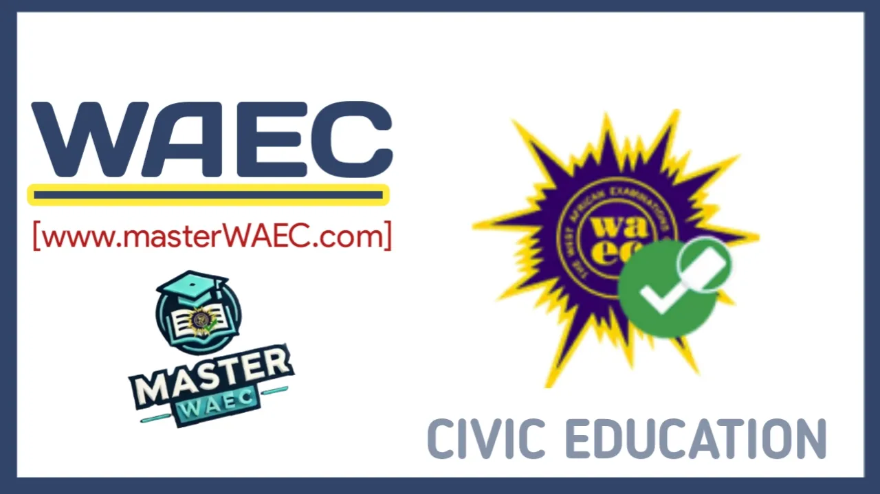 2025 WAEC GCE Civic Education Questions and Answers