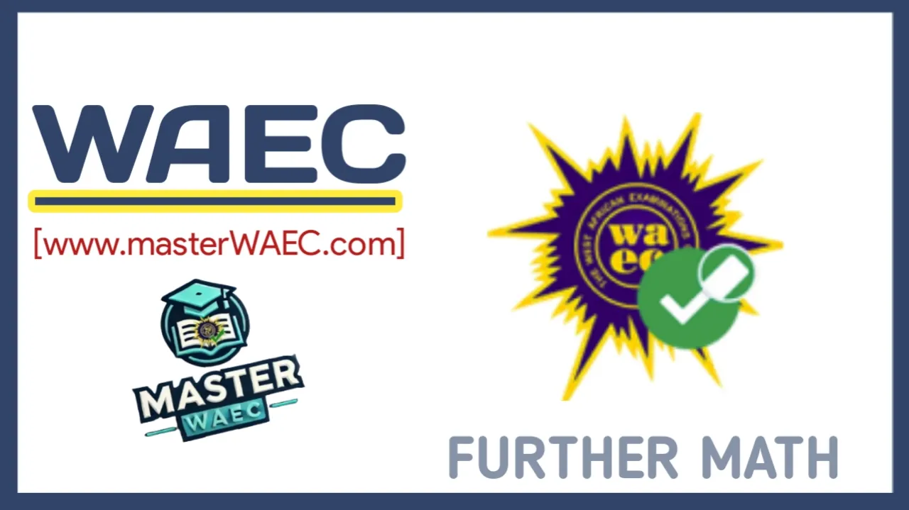 2024 WAEC GCE Further Mathematics Questions and Answers