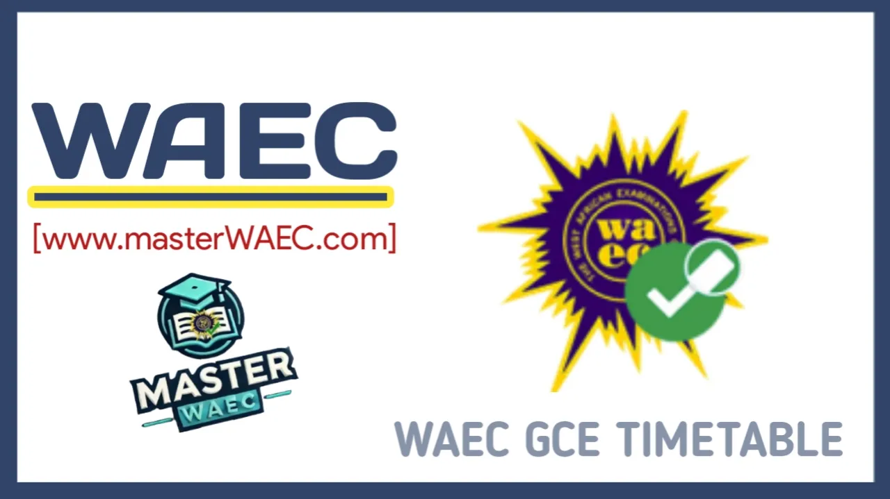 WAEC GCE Timetable 2025 for Fist Series