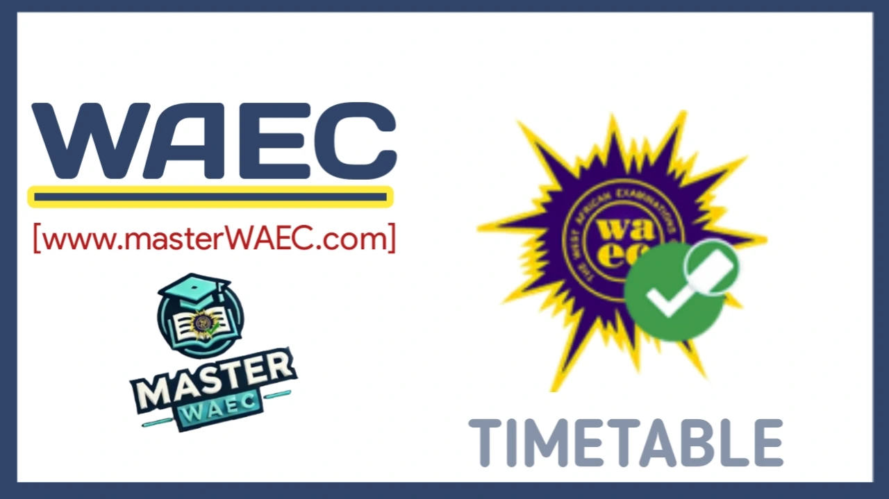 WAEC Timetable 2025 for science, art and commercial students