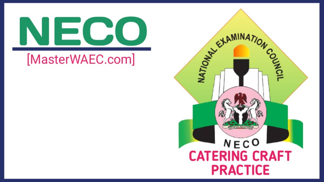 NECO Catering Craft Practice Questions And Answers 2025