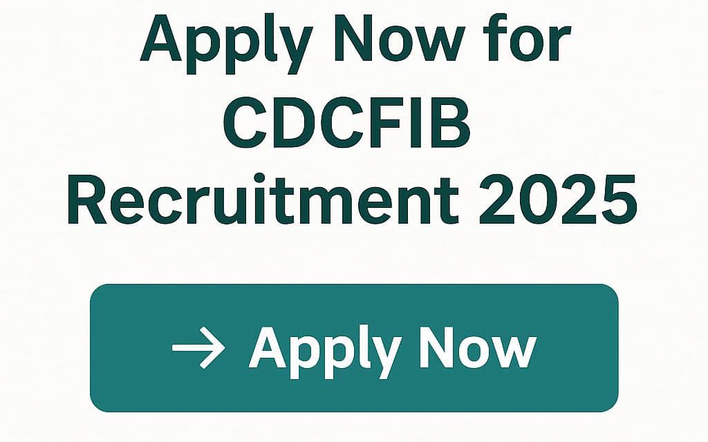 Apply for CDCFIB Recruitment 2025
