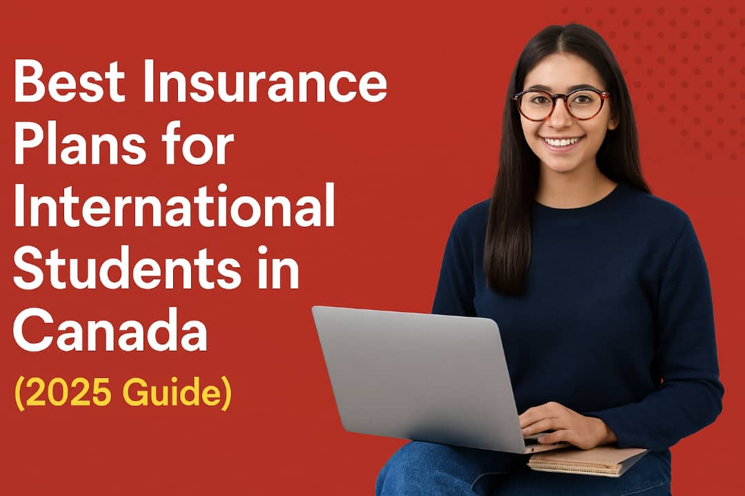 Best Insurance Plans for International Students in Canada